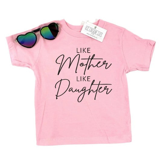 Childs Like Mother Like Daughter T-Shirt - Salt and Grace Boutique